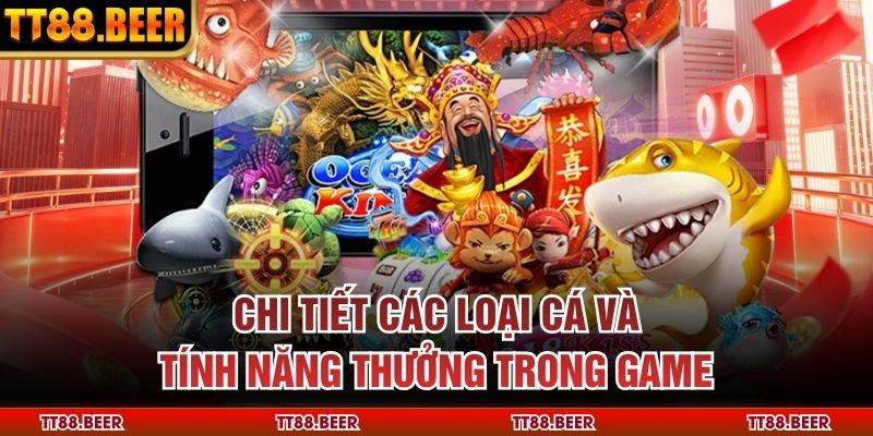 Chi tiết các loại cá và tính năng thưởng trong game